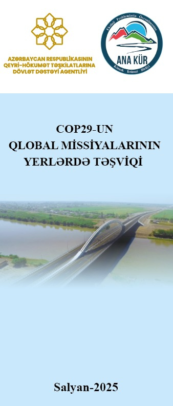 "Ana Kür” İctimai Birliyi COP29-un qlobal missiyalarının təşviqinə başlayır.